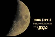 Come fare il saluto alla luna nello yoga